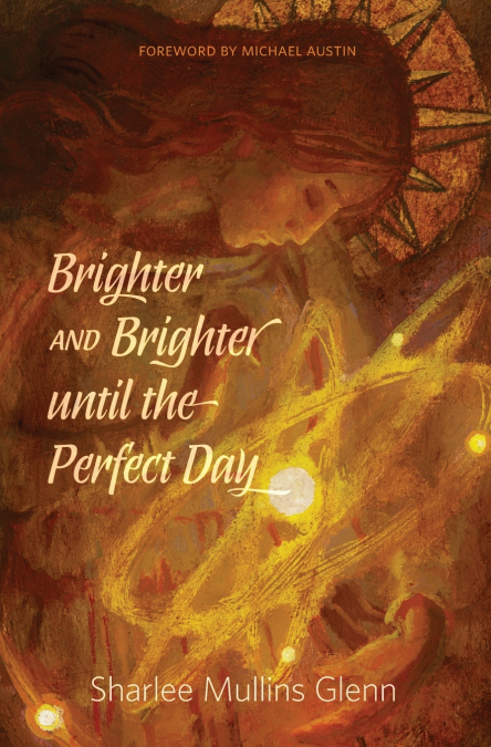 BRIGHTER AND BRIGHTER UNTIL THE PERFECT DAY