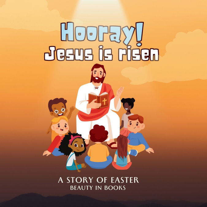HOORAY! JESUS IS RISEN