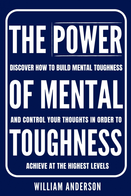 THE POWER OF MENTAL TOUGHNESS