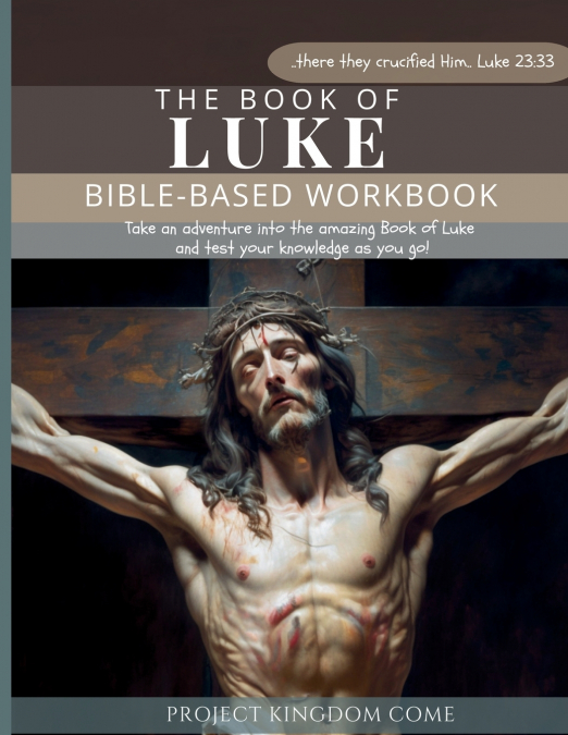 THE BOOK OF LUKE I KIDS WORKBOOK TO HELP CHILDREN STUDY AND
