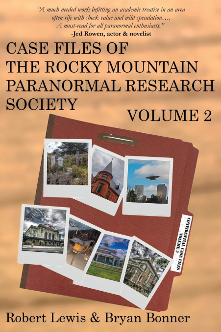 CASE FILES OF THE ROCKY MOUNTAIN PARANORMAL RESEARCH SOCIETY