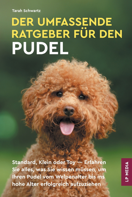 DER UMFASSENDE RATGEBER FUR DEN PUDEL