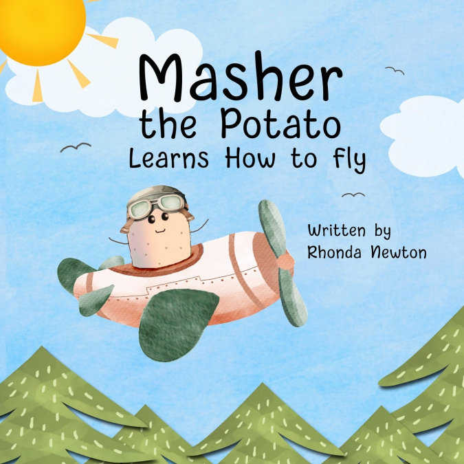 MASHER THE POTATO LEARNS HOW TO FLY