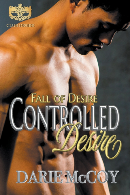 CONTROLLED DESIRE