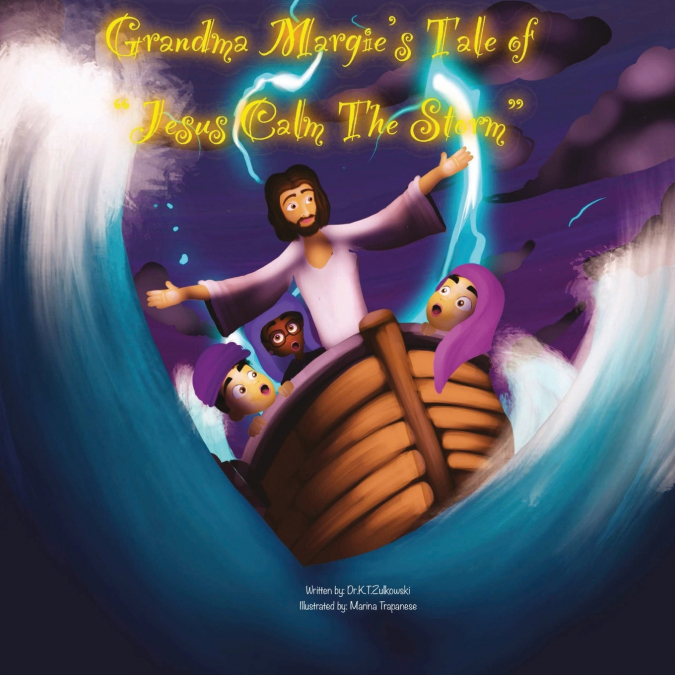 GRANDMA MARGIE?S TALE OF JESUS CALM THE STORM