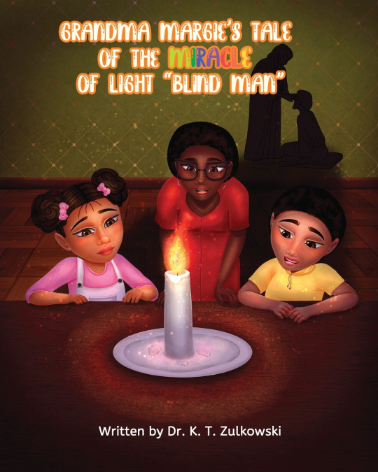 GRANDMA MARGIE?S TALE OF THE MIRACLE OF LIGHT