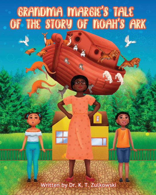 GRANDMA MARGIE?S TALE OF THE STORY OF NOAH?S ARK