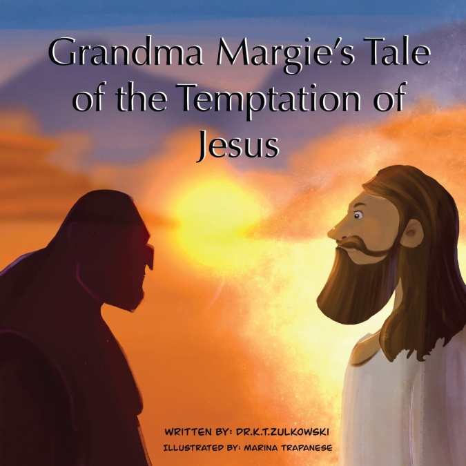 GRANDMA MARGIE?S TALE OF THE TEMPTATION OF JESUS