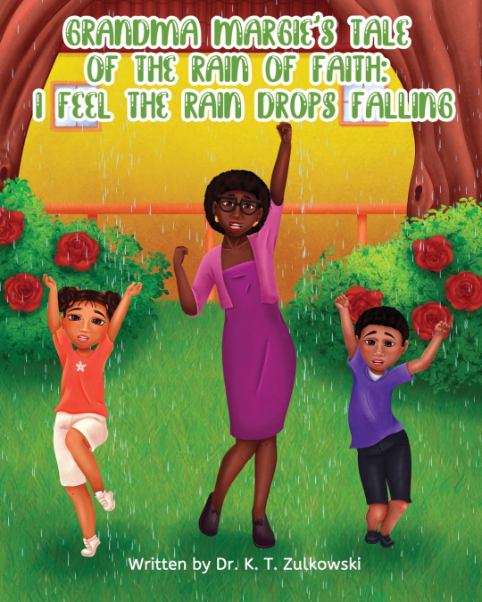 GRANDMA MARGIE?S TALE OF THE RAIN OF FAITH