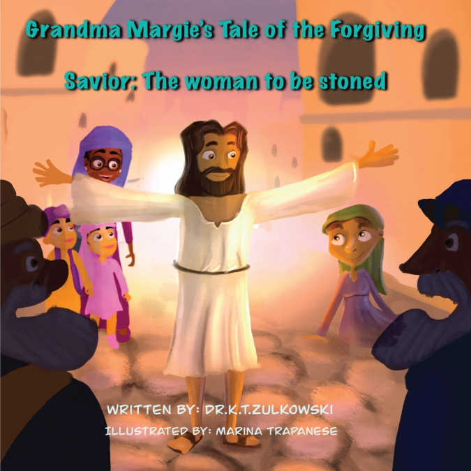 GRANDMA MARGIE?S TALE OF THE FORGIVING SAVIOR