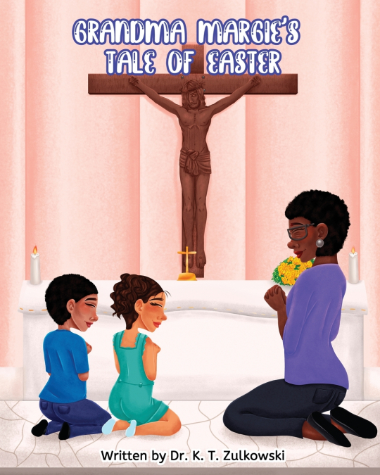 GRANDMA MARGIE?S TALE OF EASTER