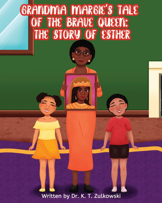 GRANDMA MARGIE?S TALE OF THE BRAVE QUEEN