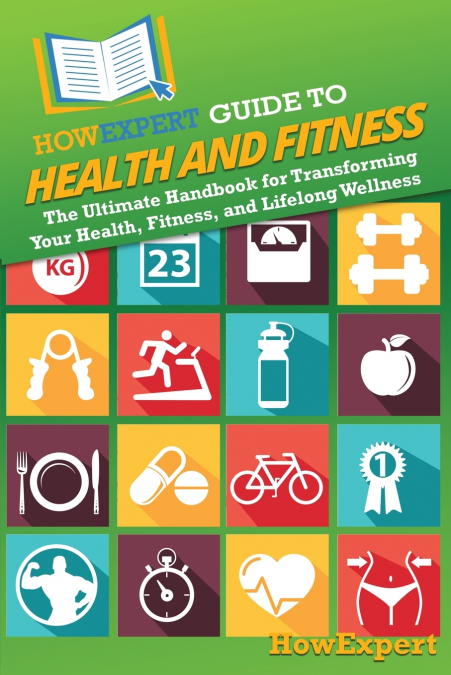 HOWEXPERT GUIDE TO HEALTH AND FITNESS