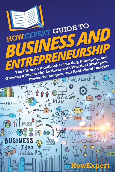 HOWEXPERT GUIDE TO BUSINESS AND ENTREPRENEURSHIP