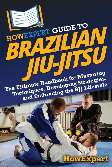 HOWEXPERT GUIDE TO BRAZILIAN JIU-JITSU