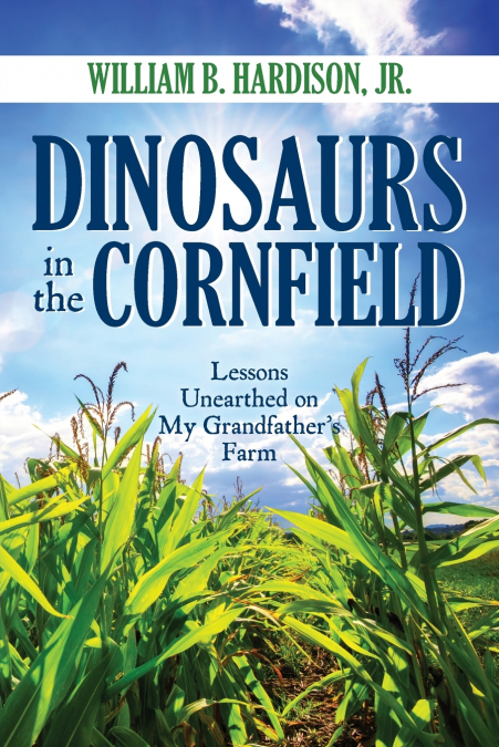 DINOSAURS IN THE CORNFIELD