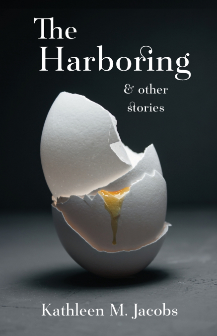 THE HARBORING & OTHER STORIES