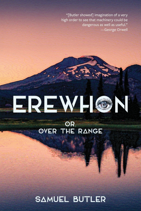 EREWHON, OR, OVER THE RANGE (WARBLER CLASSICS ANNOTATED EDIT