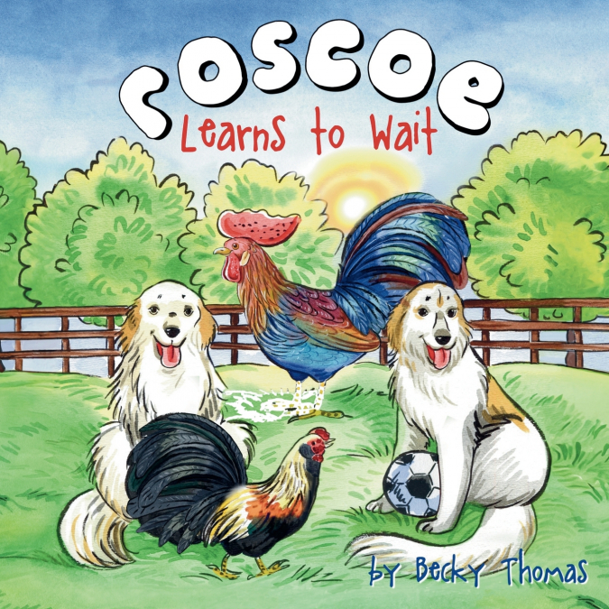 ROSCOE LEARNS TO WAIT