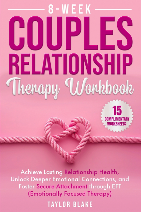 8-WEEK COUPLES RELATIONSHIP THERAPY WORKBOOK