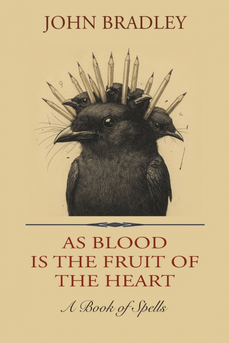 AS BLOOD IS THE FRUIT OF THE HEART