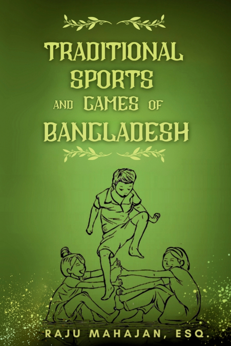 TRADITIONAL SPORTS AND GAMES OF BANGLADESH