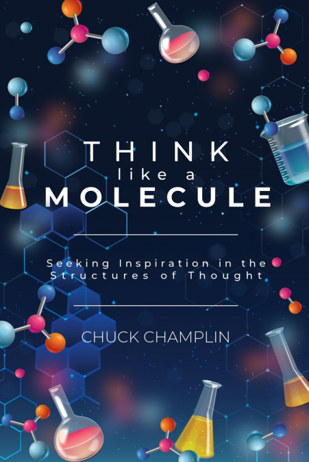 THINK LIKE A MOLECULE