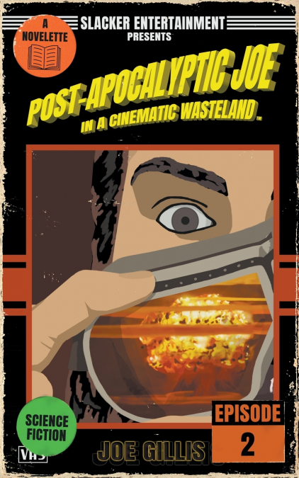 POST-APOCALYPTIC JOE IN A CINEMATIC WASTELAND - EPISODE 2
