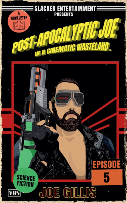POST-APOCALYPTIC JOE IN A CINEMATIC WASTELAND - EPISODE 5