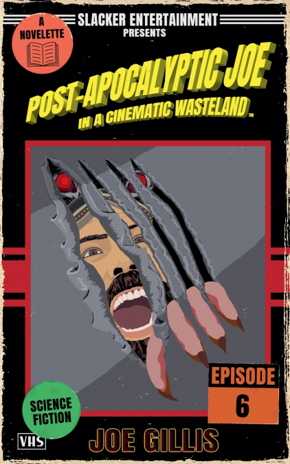 POST-APOCALYPTIC JOE IN A CINEMATIC WASTELAND - EPISODE 6