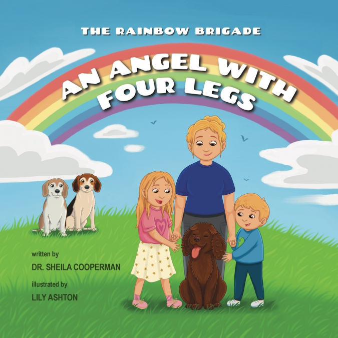 AN ANGEL WITH FOUR LEGS (THE RAINBOW BRIGADE)