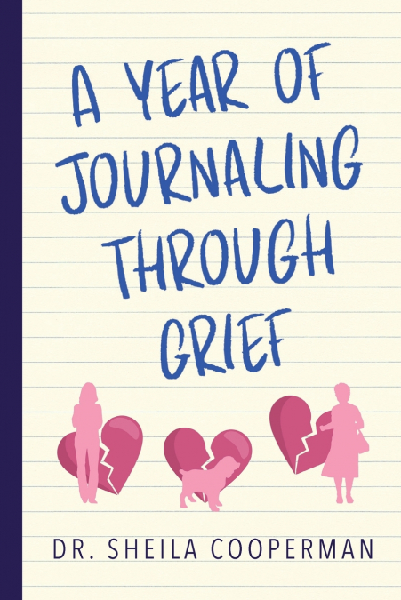 A YEAR OF JOURNALING THROUGH GRIEF