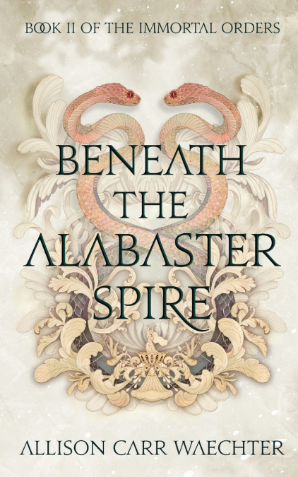 BENEATH THE ALABASTER SPIRE