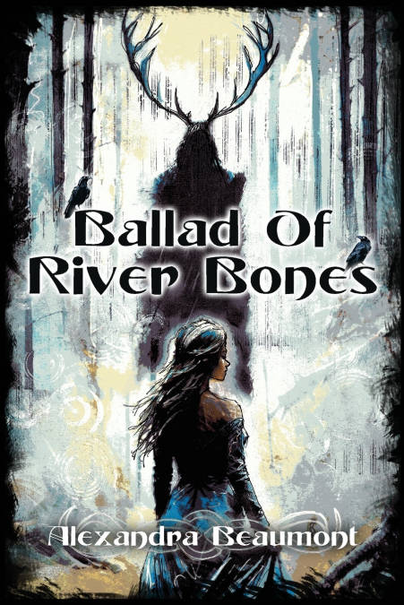 BALLAD OF RIVER BONES