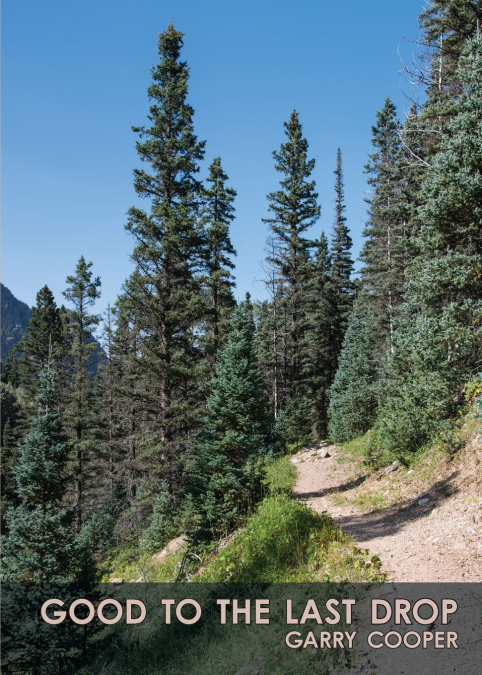 GOOD TO THE LAST DROP