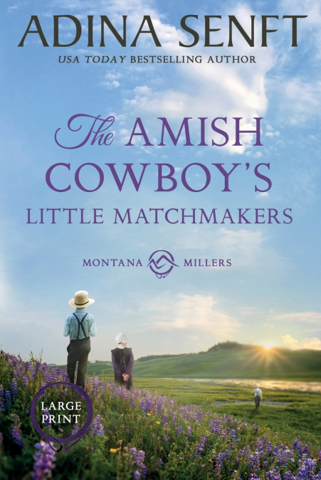 THE AMISH COWBOY?S LITTLE MATCHMAKERS (LARGE PRINT)