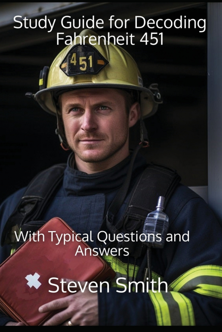 STUDY GUIDE FOR DECODING FAHRENHEIT 451