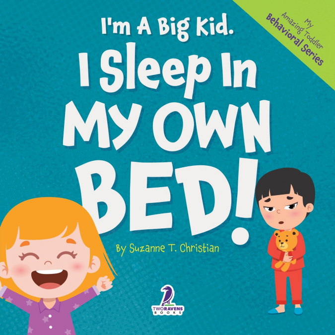 I?M A BIG KID. I SLEEP IN MY OWN BED!