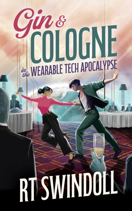 GIN & COLOGNE IN THE WEARABLE TECH APOCALYPSE