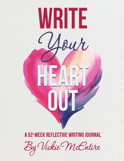 WRITE YOUR HEART OUT