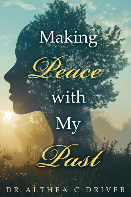 MAKING PEACE WITH MY PAST