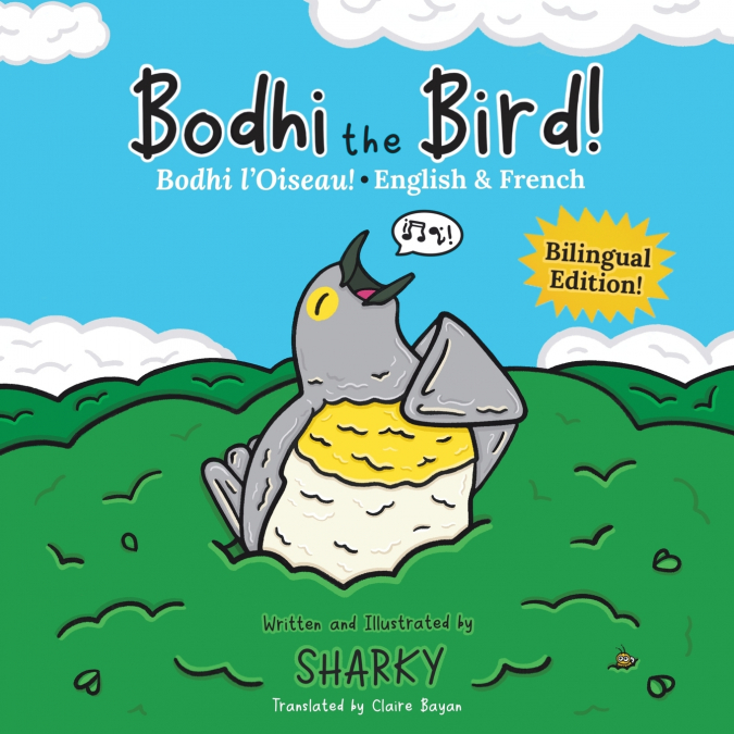 BODHI THE BIRD! / BODHI L?OISEAU!