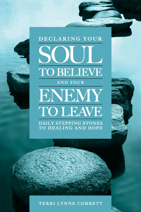 DECLARING YOUR SOUL TO BELIEVE AND YOUR ENEMY TO LEAVE