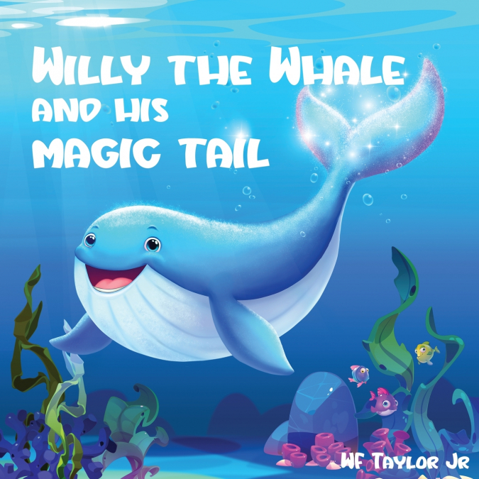 WILLY THE WHALE AND HIS MAGIC TAIL