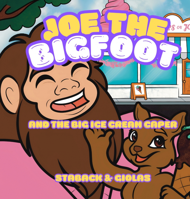 JOE THE BIGFOOT AND THE BIG ICE CREAM CAPER