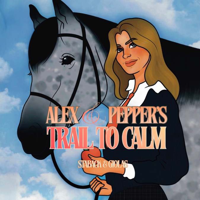 ALEX AND PEPPER?S TRAIL TO CALM