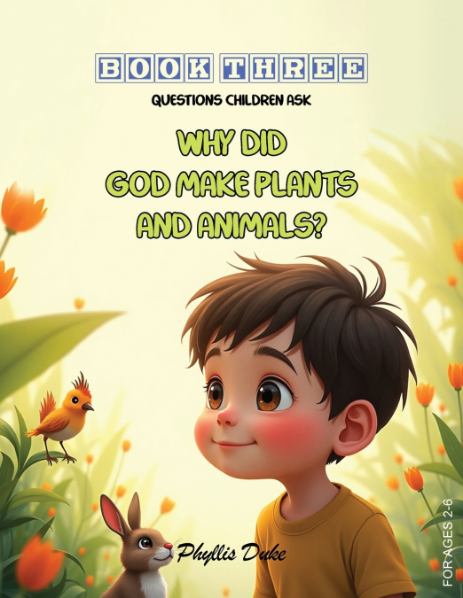 WHY DID GOD MAKE PLANTS AND ANIMALS?
