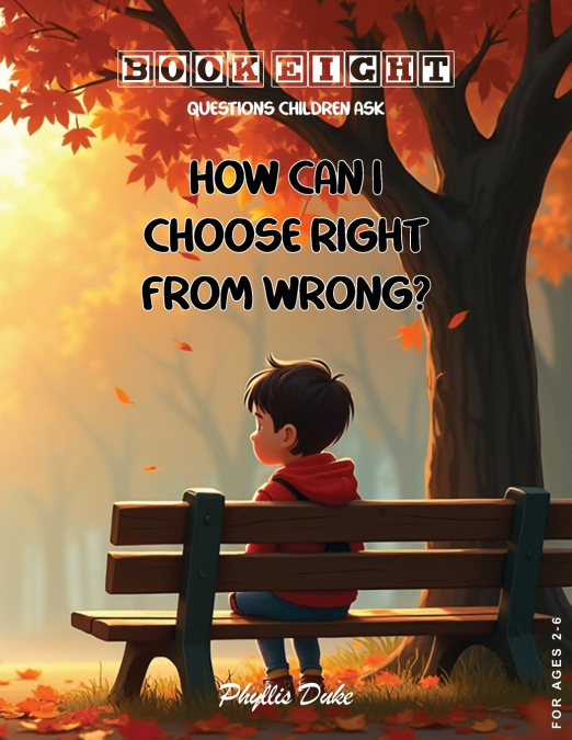 HOW CAN I CHOOSE RIGHT FROM WRONG?