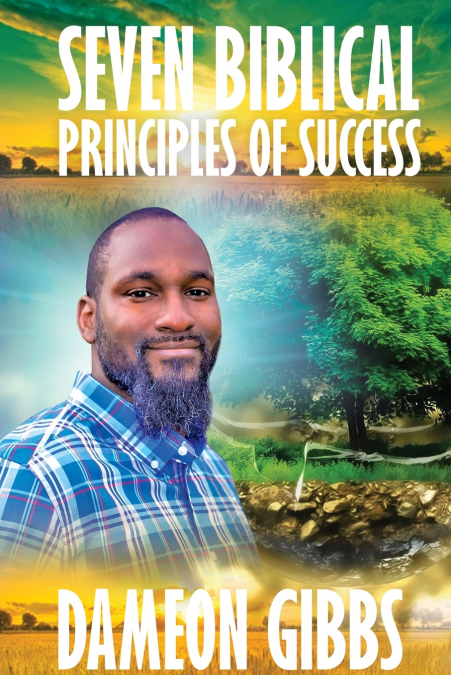 SEVEN BIBLICAL PRINCIPLES OF SUCCESS