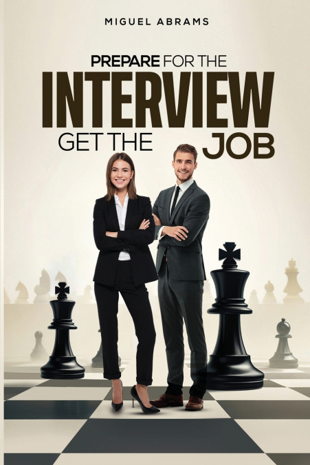PREPARE FOR THE INTERVIEW - GET THE JOB